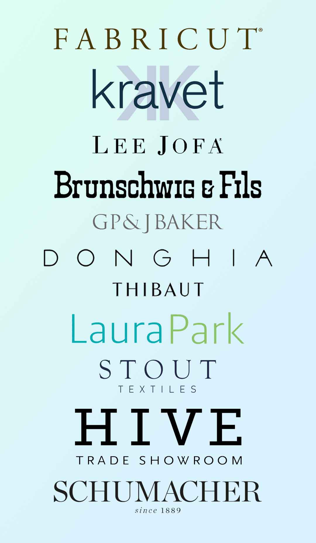 Brands we carry: Fabricut, Kravet, Schumacher, Thibaut, Stout, Laura Park.